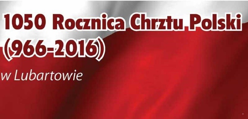 Obchody 1050. Rocznicy Chrztu Polski w Lubartowie - Zdjęcie główne