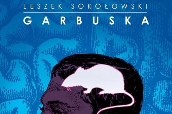 KONKURS! - Do historii można mieć dystans, ale rzeczywistość trzeba czytać. "Garbuska" L. Sokołowskiego - Zdjęcie główne