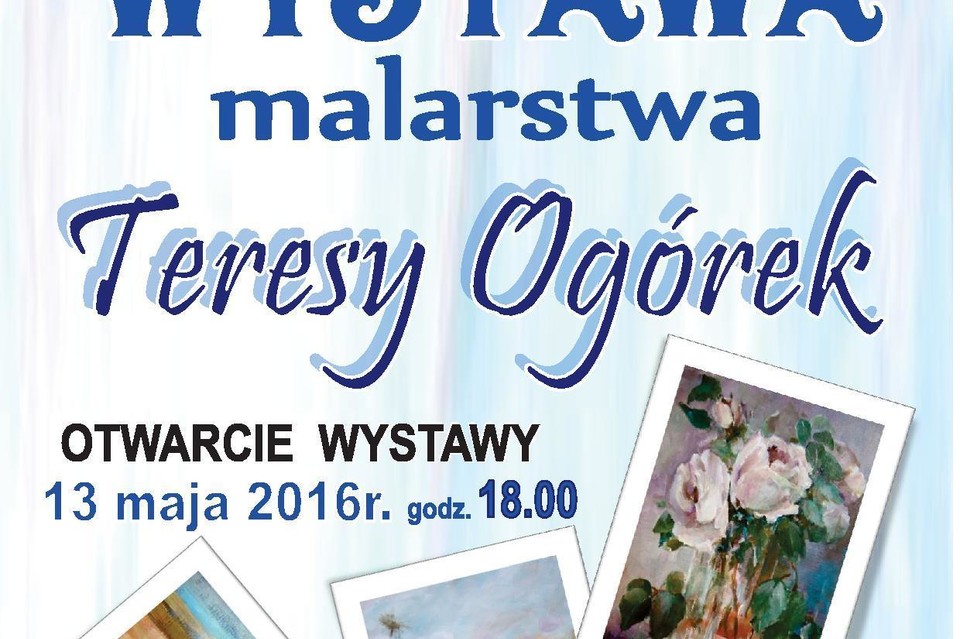 Wystawa malarstwa Teresy Ogórek - Zdjęcie główne