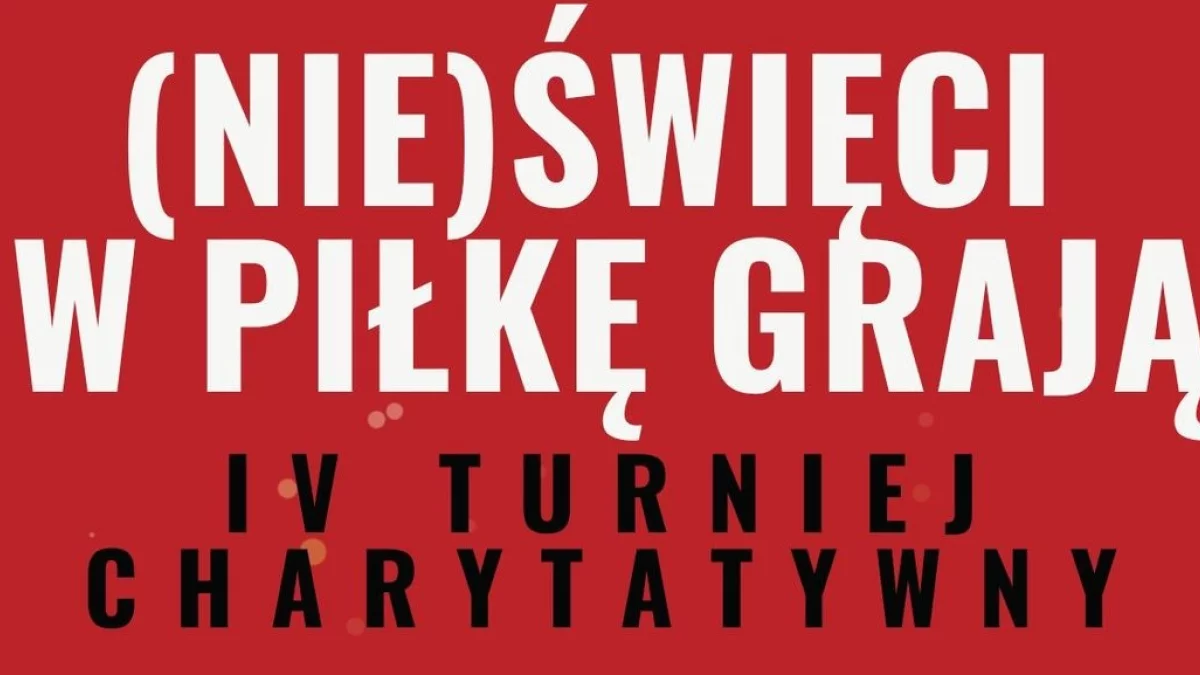 Przed nami wielkie charytatywno-piłkarskie święto! - Zdjęcie główne