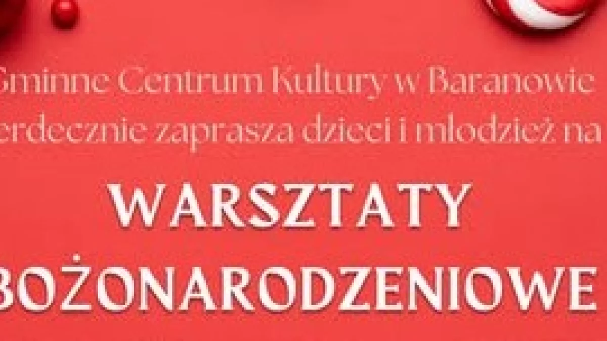 Warsztaty Bożonarodzeniowe dla najmłodszych mieszkańców gminy Baranów - Zdjęcie główne