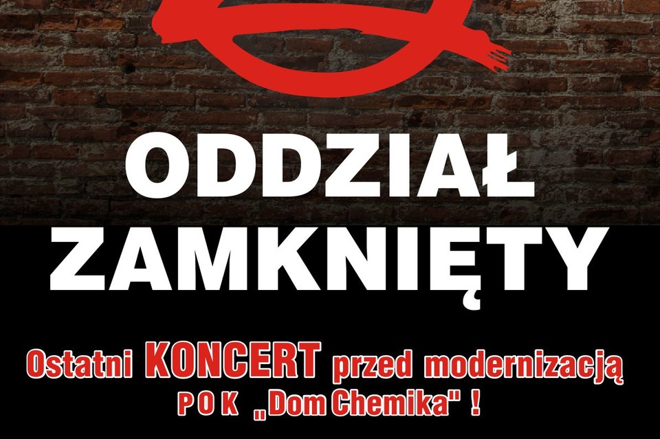 Koncert Oddziału Zamkniętego w POK ,,Dom Chemika” (konkurs) - Zdjęcie główne