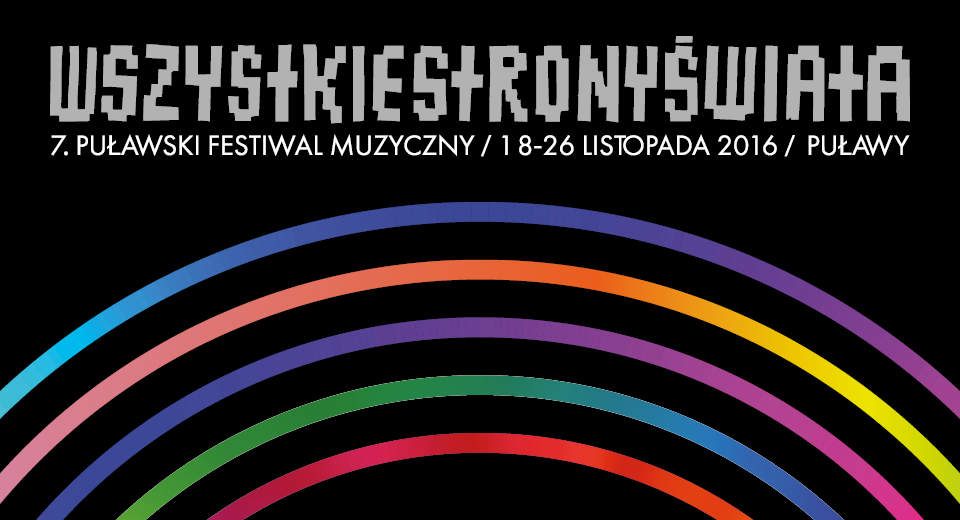 7. Puławski Festiwal Muzyczny "Wszystkie Strony Świata" 2016 - program - Zdjęcie główne