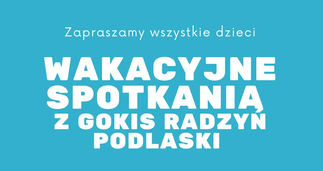 Gm. Radzyń: GOKiS zaprasza na wakacyjne spotkania - Zdjęcie główne