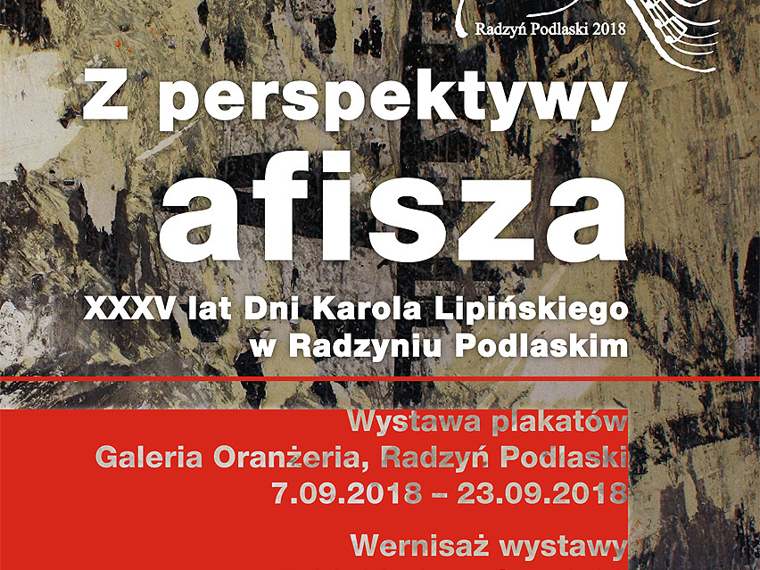 Z PERSPEKTYWY AFISZA – XXXV LAT DNI KAROLA LIPIŃSKIEGO W RADZYNIU PODLASKIM - Zdjęcie główne