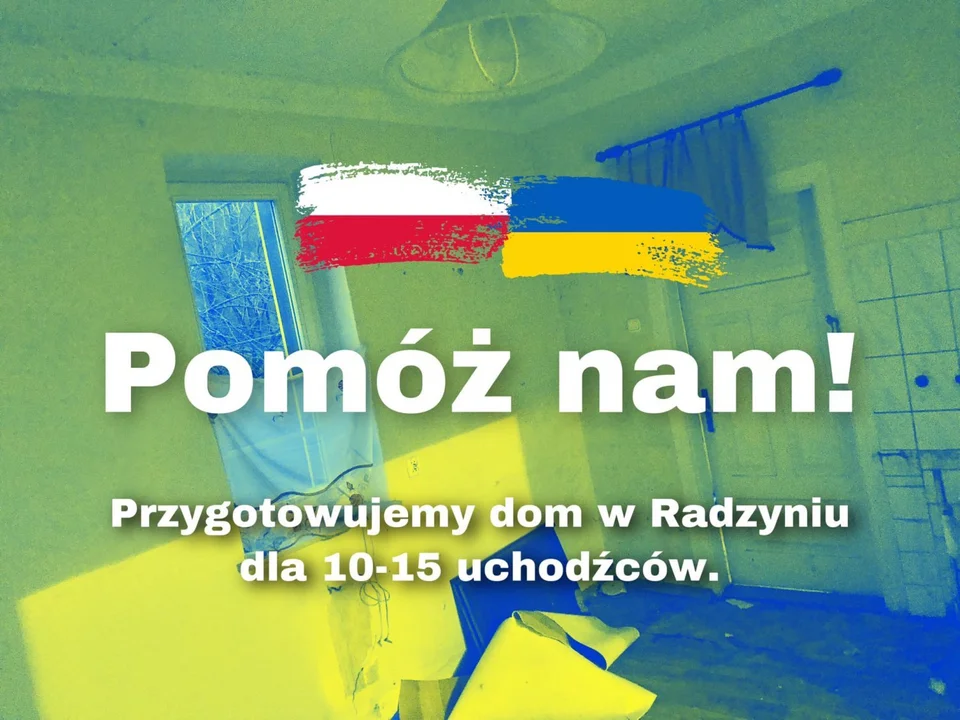  Pomóż Im pomagać. Wolontariusze z Radzynia  szykują dom dla uchodźców z Ukrainy. Proszą o wsparcie  - Zdjęcie główne