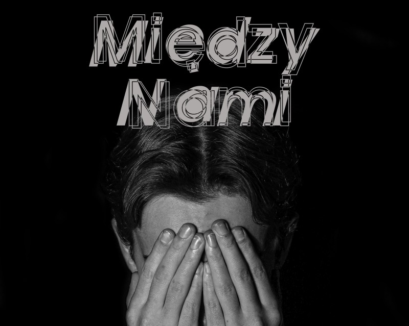 "Między nami" - sztuka radzyńskich licealistów - Zdjęcie główne