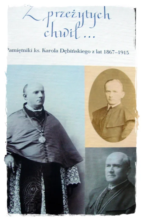Nasza historia w książce:  ,, Z przeżytych chwil… : pamiętniki ks. Karola Dębińskiego z lat 1867-1915” - Zdjęcie główne