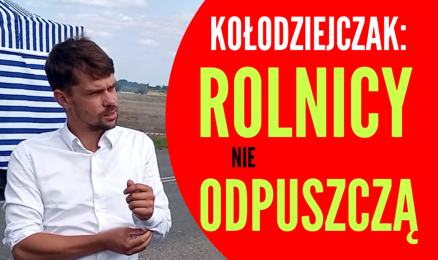 Michał Kołodziejczyk: Rolnicy nie odpuszczą (WIDEO + ZDJĘCIA) - Zdjęcie główne