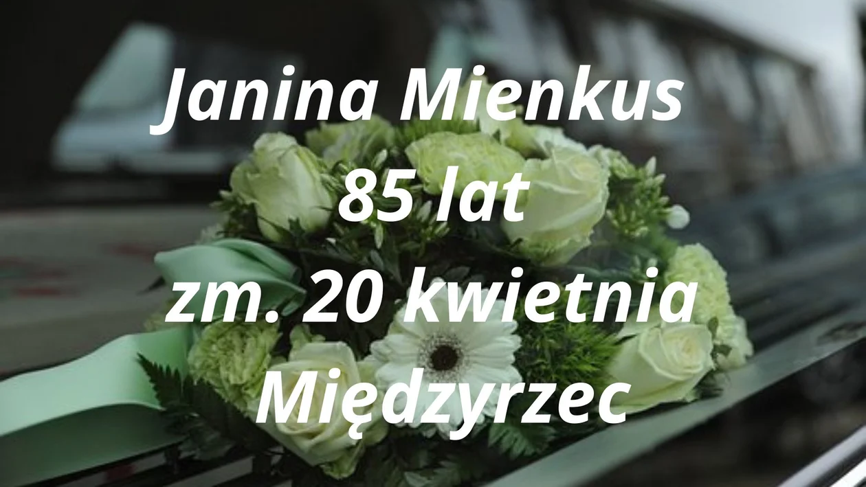 Nekrologi Biała Podl. - zmarli od 20 do 25 kwietnia