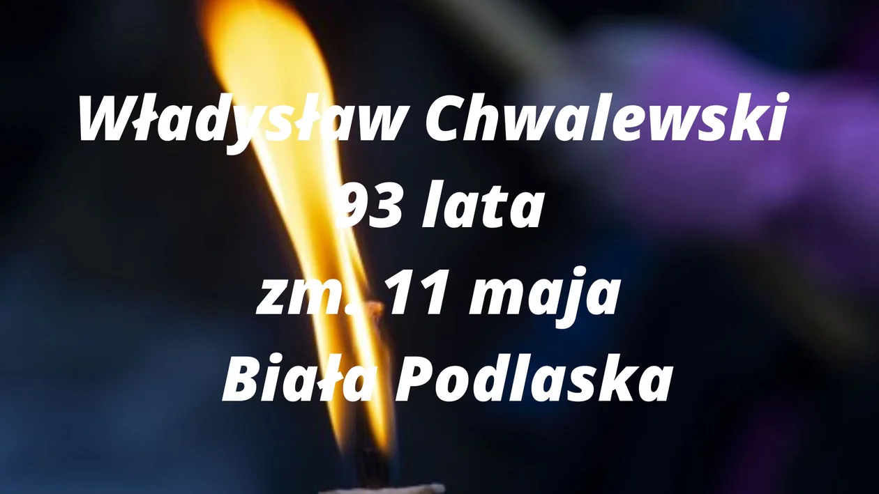 Powiat bialski: Zmarli od 11 do 17 maja