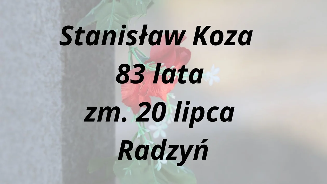 Zmarli w ostatnich dniach lipca - powiat radzyński