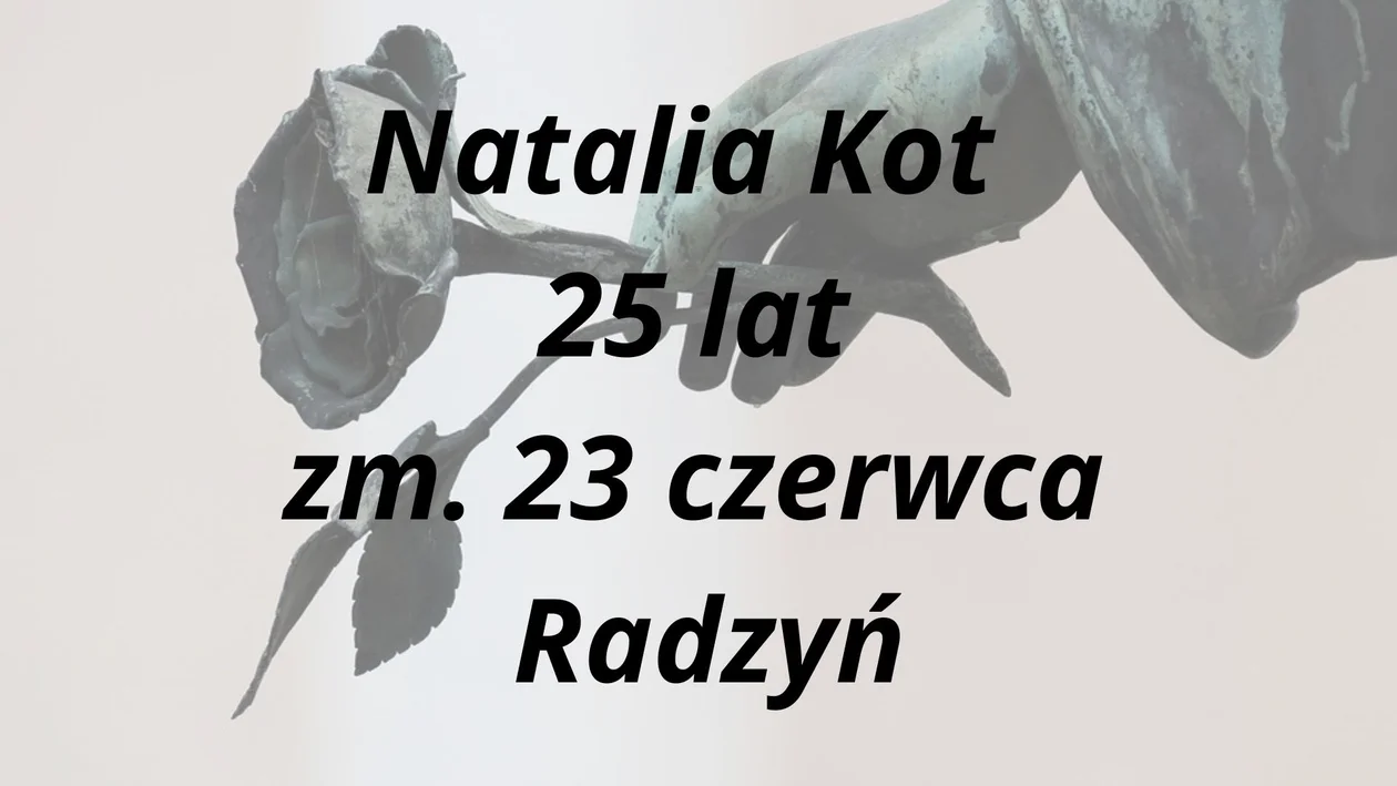 Zmarli na przełomie czerwca i lipca - powiat radzyński
