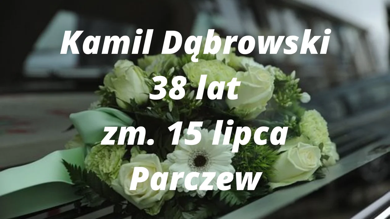 Powiat parczewski: Zmarli w drugiej połowie lipca