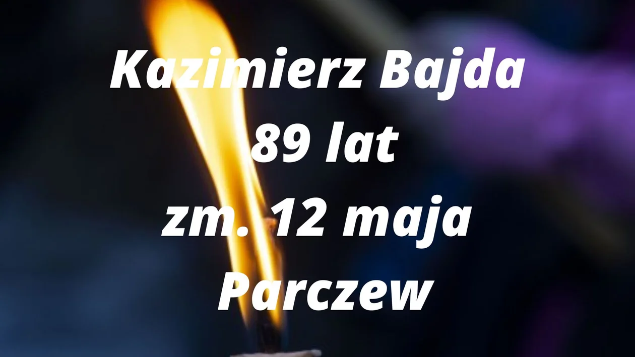 Powiat parczewski: Zmarli od 9 do 25 maja