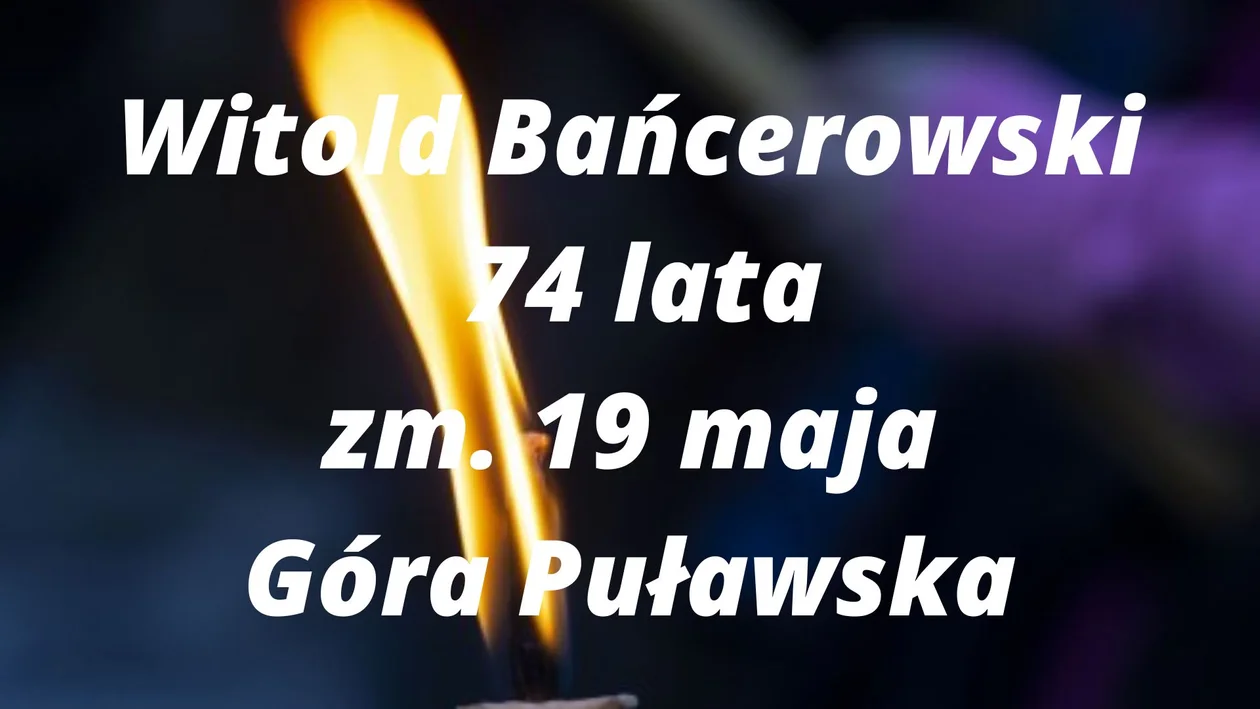 Powiat puławski: Zmarli od 19 do 24 maja