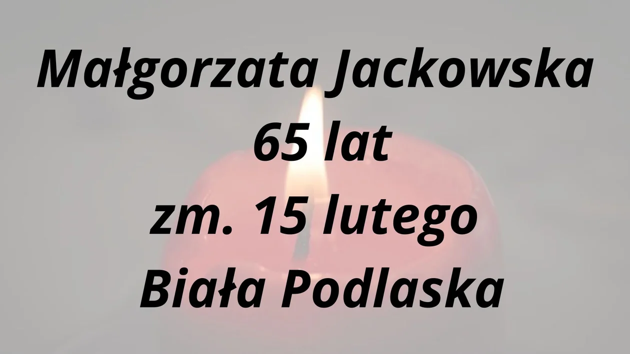 Nekrologi z powiatu bialskiego:  15 - 22 lutego 2024r