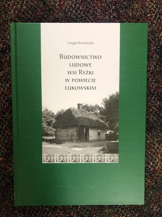 Muzeum Regionalne wydało reprint pracy magisterskiej śp. Longina Kowalczyka  na temat dawnego budownictwa wsi Ryżki - Zdjęcie główne