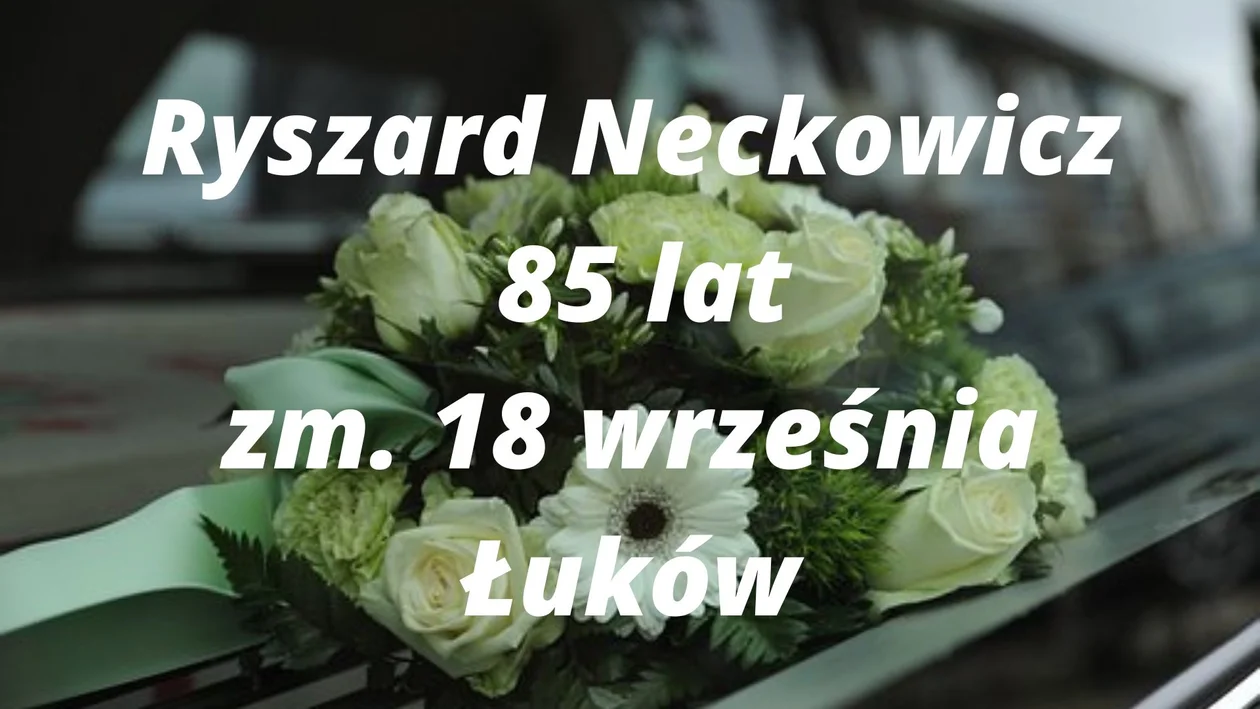 Nekrologi Łuków -  zmarli od 18 do 26 września