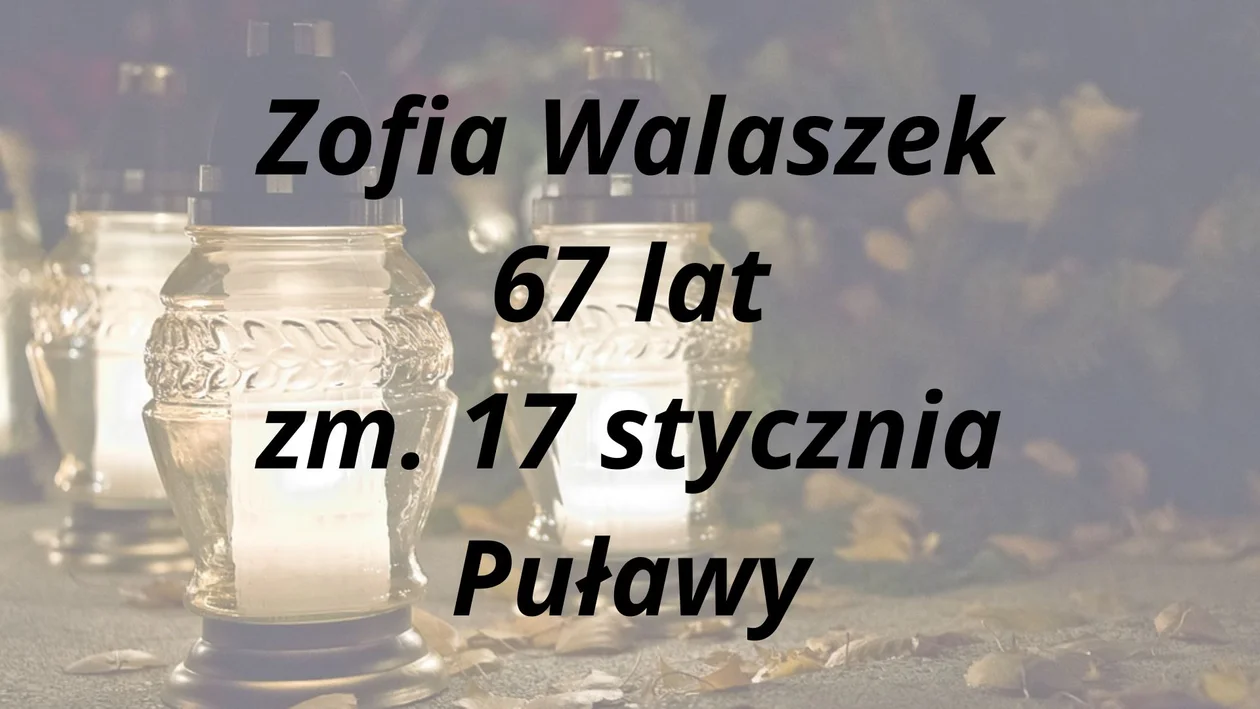 Zmarli od 17 do 25 stycznia z powiatu puławskiego