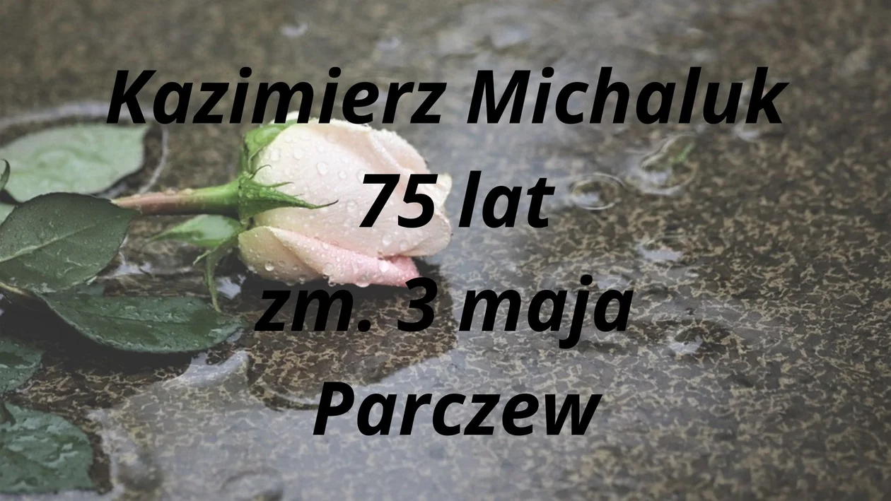 Zmarli w pierwszej połowie maja - powiat parczewski