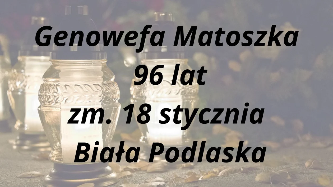 Zmarli od 18 do 25 stycznia z powiatu bialskiego