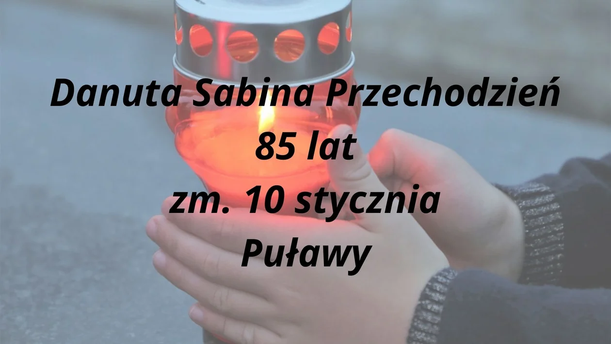 Zmarli od 10 do 17 stycznia z powiatu puławskiego