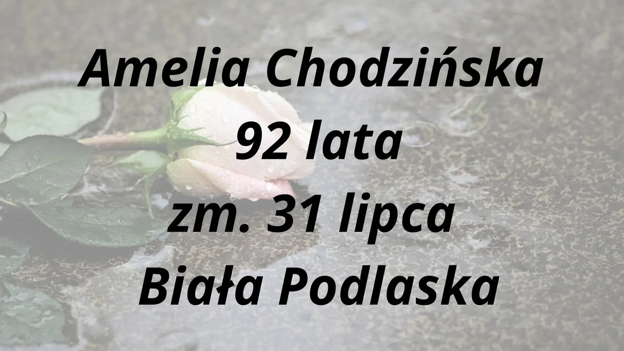 Nekrologi z powiatu bialskiego (31.07 - 12.08)