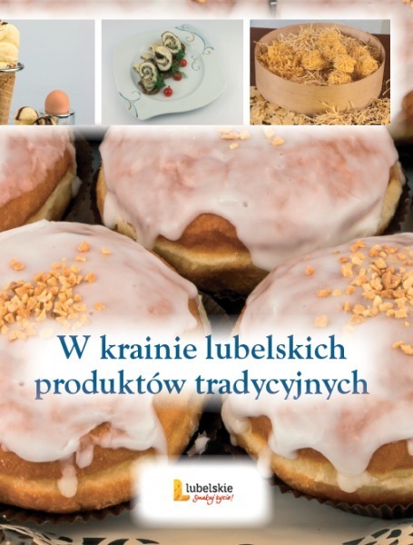 Biłgorajskie smaki na liście produktów tradycyjnych - Zdjęcie główne