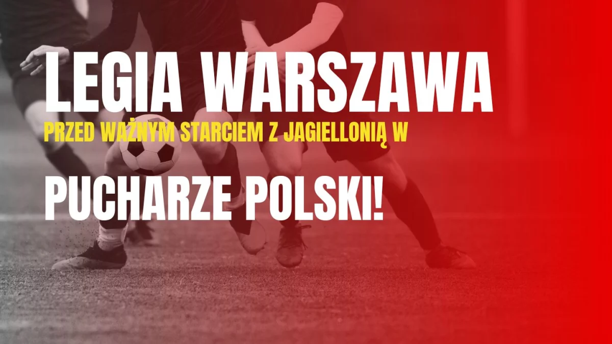 Legia Warszawa przed ważnym starciem z Jagiellonią w Pucharze Polski! - Zdjęcie główne