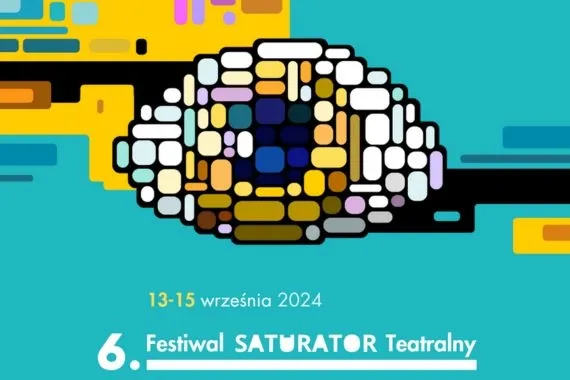 Czas otworzyć oczy! Już widać 6. Festiwal Saturator Teatralny 	 - Zdjęcie główne