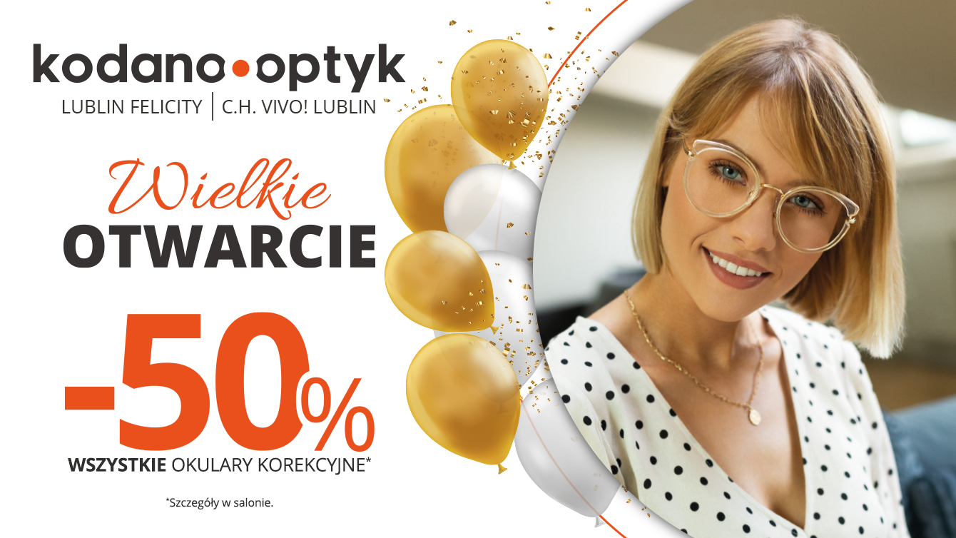 50% rabatu na WSZYSTKIE okulary korekcyjne z okazji otwarcia KODANO Optyk w Lublinie! - Zdjęcie główne