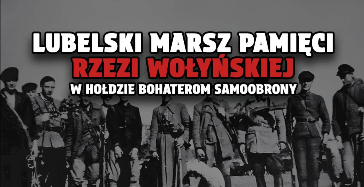 Upamiętnią tragiczne wydarzenia z czasów wojny. Lubelski Marsz Pamięci Rzezi Wołyńskiej - Zdjęcie główne