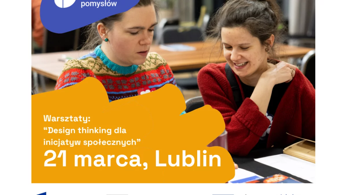 Lublin: Warsztaty „Design thinking dla inicjatyw społecznych” . Ruszył nabór - Zdjęcie główne