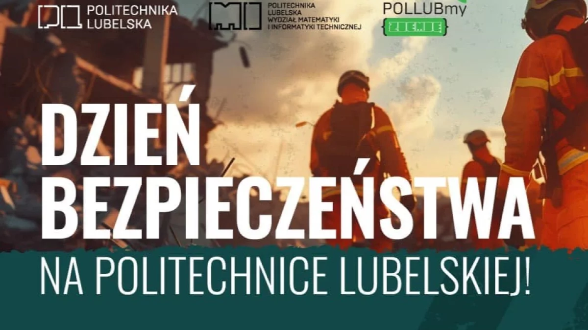 II Dzień Bezpieczeństwa na Politechnice Lubelskiej: Sprawdź, co nas czeka - Zdjęcie główne