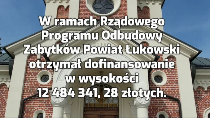 Powiat łukowski: Rządowy Program Odbudowy Zabytków [WIDEO] - Zdjęcie główne