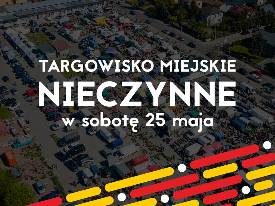 Targowisko miejskie nieczynne w sobotę 25 maja - Zdjęcie główne