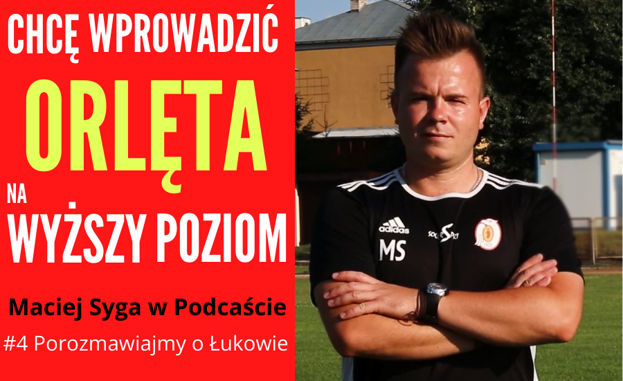 ŁUKÓW. Maciej Syga - człowiek do zadań specjalnych w Orlętach (ROZMOWA, WIDEO)  - Zdjęcie główne