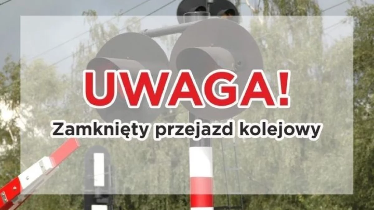 UWAGA KIEROWCY! Zamkną przejazdy kolejowe - Zdjęcie główne