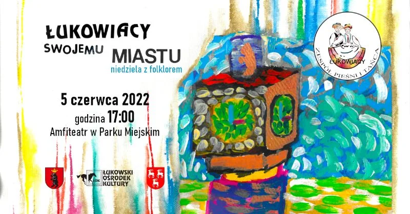 Koncert "Łukowiacy" swojemu miastu. Niedziela z folklorem / 5 czerwca  godz. 17:00 - Zdjęcie główne