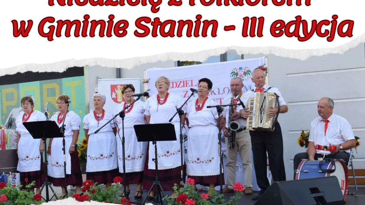 Stanin niedzielną stolicą folkloru! Będzie mnóstwo słodyczy i grill - Zdjęcie główne