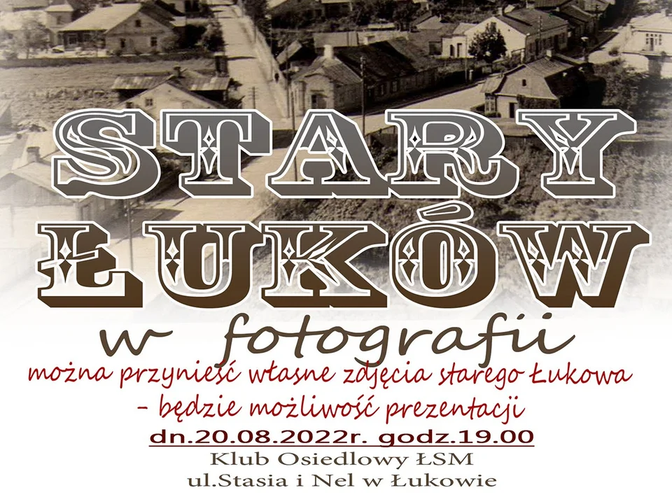 Stary Łuków w fotografii. Dzisiaj, sobota 20 sierpnia, prezentacja zdjęć - Zdjęcie główne