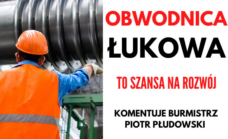 ŁUKÓW. - Obwodnica to szansa na rozwój - mówi burmistrz (WIDEO)  - Zdjęcie główne