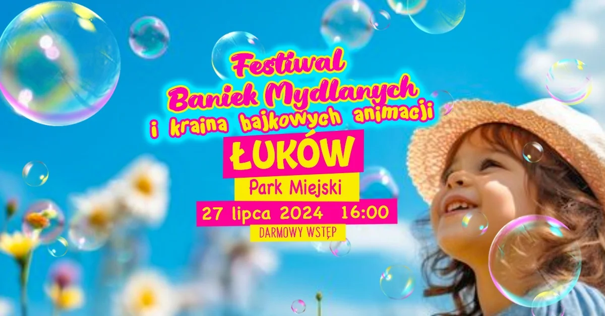 Festiwal Baniek Mydlanych w Łukowie już 27 lipca - Zdjęcie główne