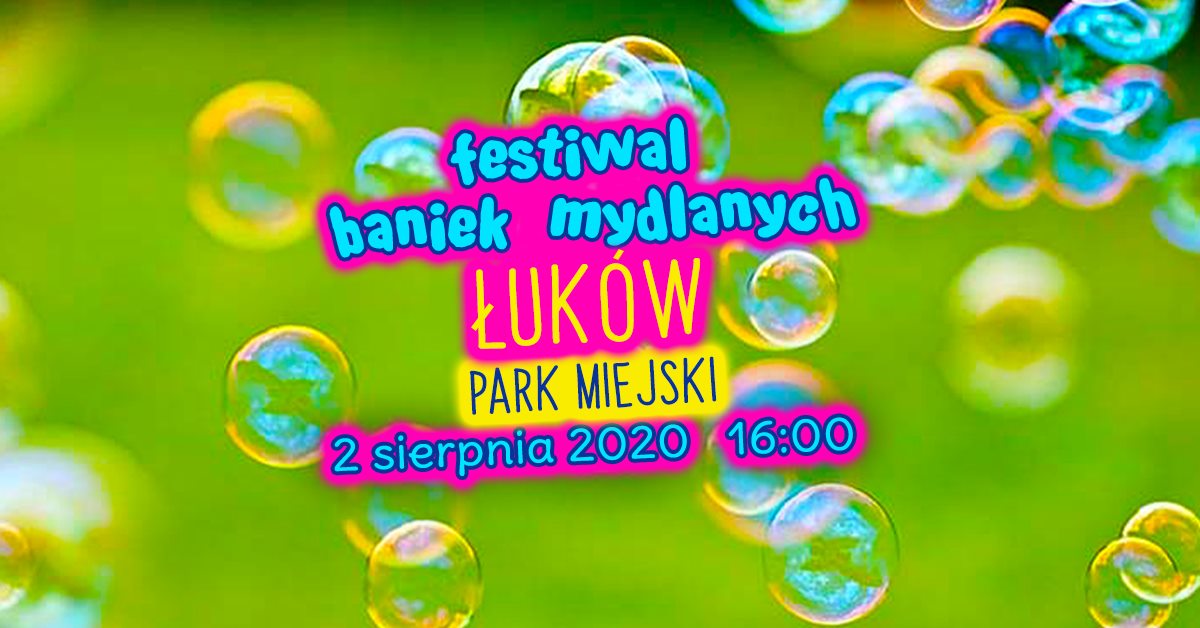 Festiwal Baniek Mydlanych w Parku Miejskim Łukowie - Zdjęcie główne