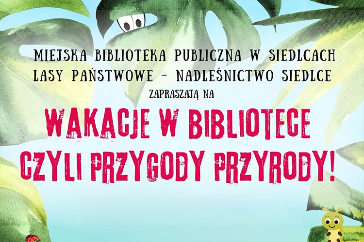 Siedlce: Wakacje w bibliotece, czyli przygody przyrody - Zdjęcie główne