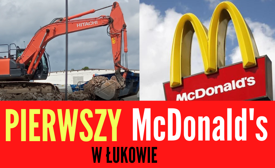 ŁUKÓW. Pierwsza w mieście restauracja McDonald's. Ruszyła budowa (WIDEO) - Zdjęcie główne