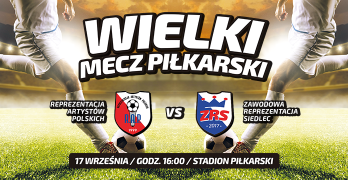 Wielki Mecz Piłkarski - Reprezentacja Artystów Polskich vs. Zawodowa Reprezentacja Siedlec - Zdjęcie główne