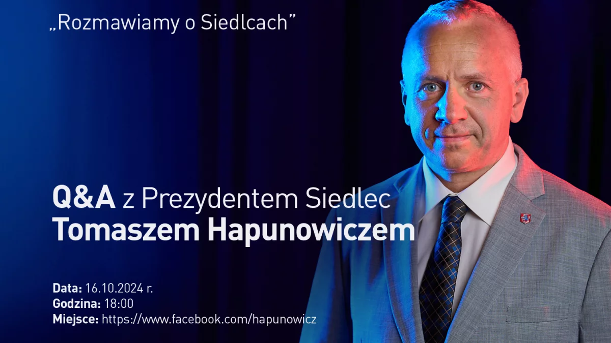 Q&A z Prezydentem Siedlec Tomaszem Hapunowiczem - Zdjęcie główne