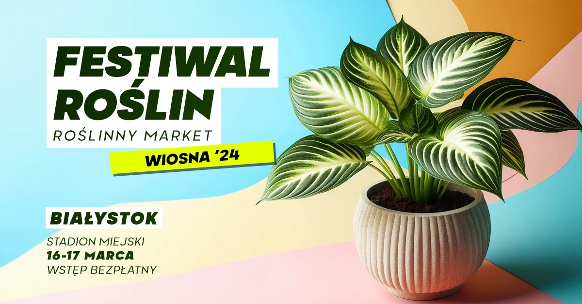Białystok: Festiwal Roślin - Roślinny Market już wkrótce! - Zdjęcie główne